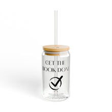 Load image into Gallery viewer, Get the Book Done Sipper Glass (16 oz)